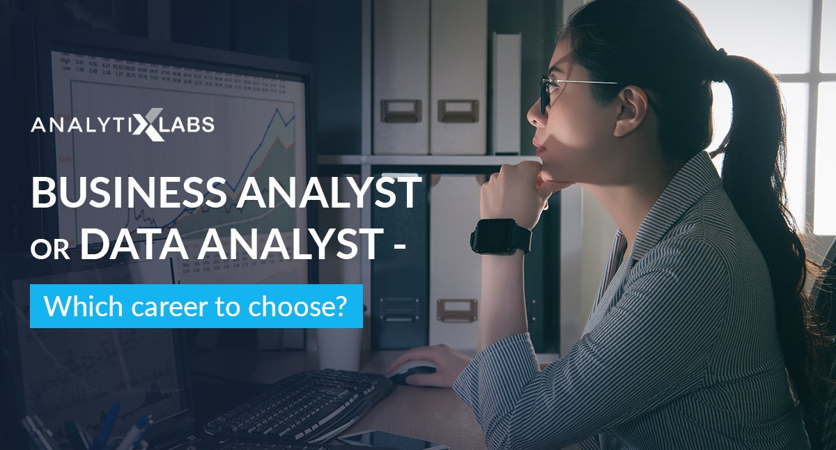 Data Analyst vs. Business Analyst - Which is for you?