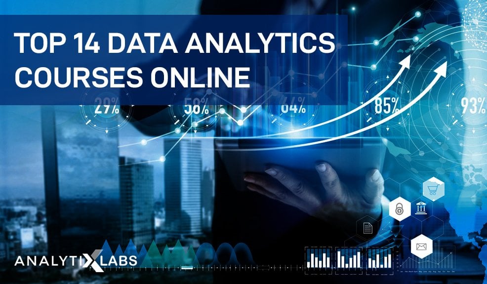 Top 14 Data Analytics Online Courses One Must Explore!