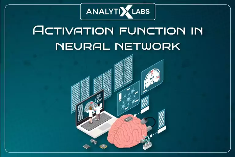 Activation Functions In Neural Networks - Its Components, Uses & Types