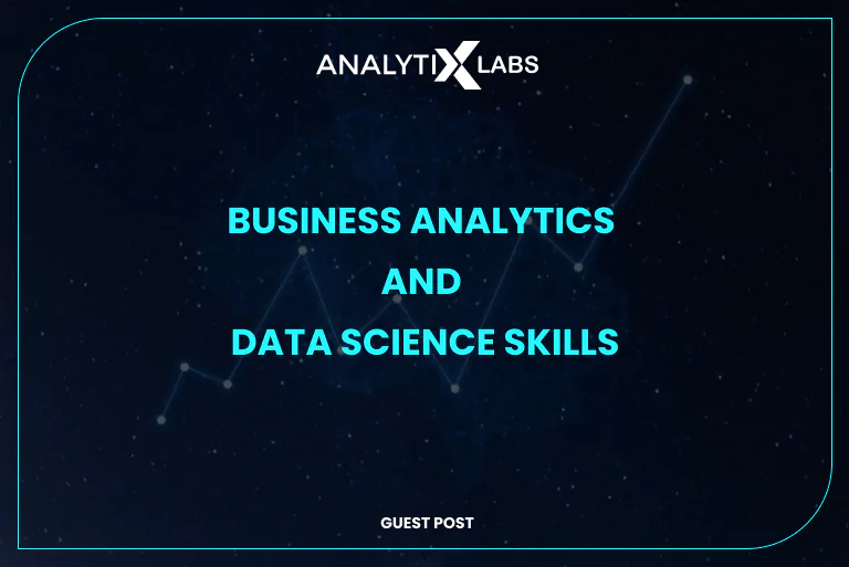 Important Business Analytics and Data Science Skills in 2024