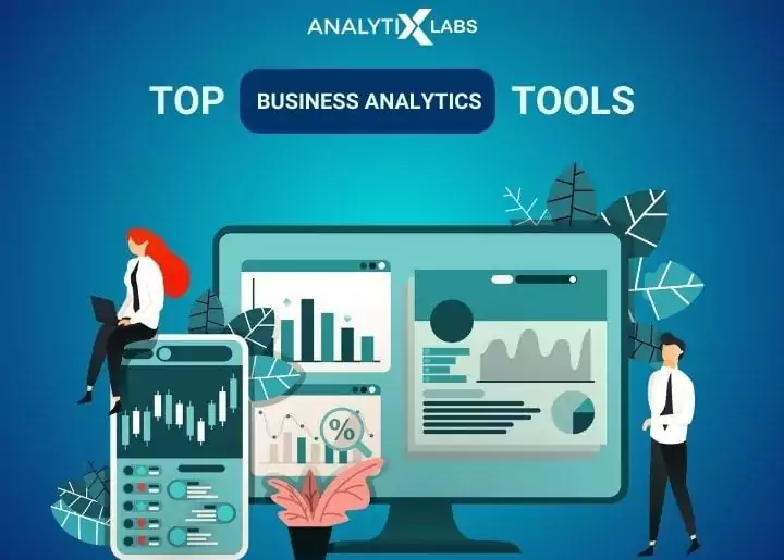 Top 15+ Essential Business Analytics and Associated Tools