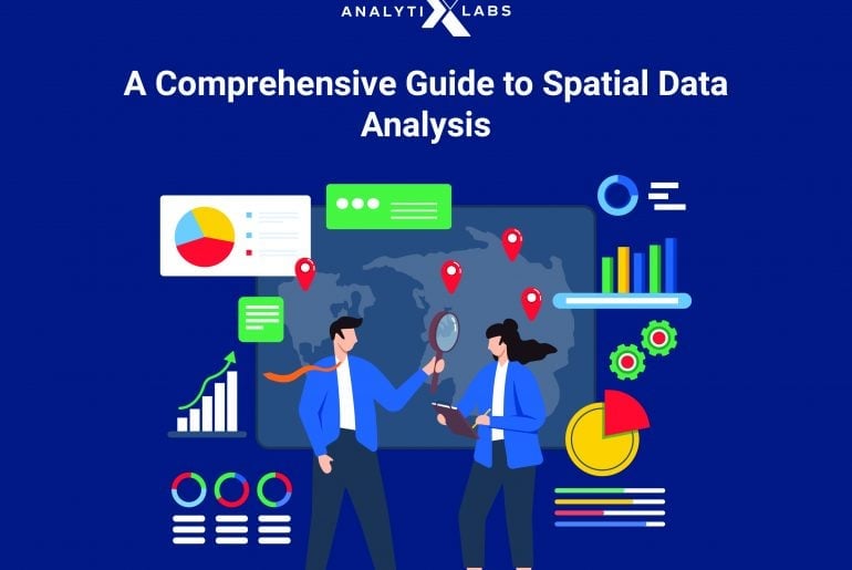 What is Spatial Data Analysis - Importance, Techniques, Tools, and More