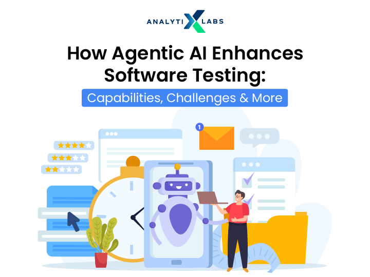 How Agentic AI Enhances Software Testing: Capabilities, Challenges & more