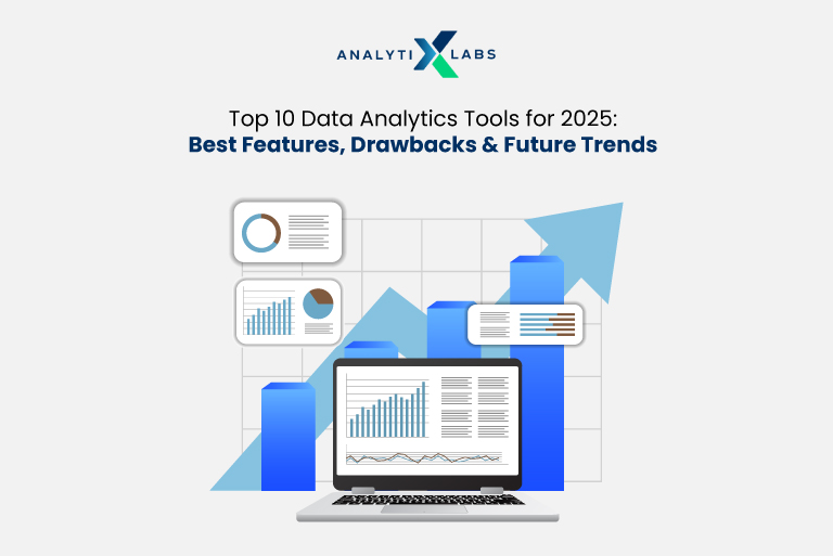 Top 10 Data Analytics Tools for 2025: Best Features, Drawbacks & Future Trends
