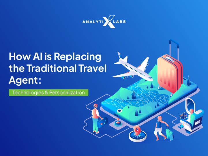 How AI Is Replacing the Traditional Travel Agent: Technologies & Personalization